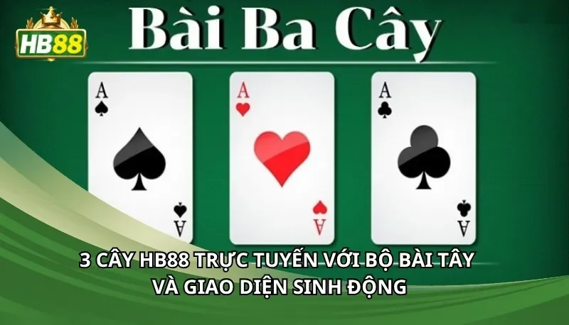 3 cây Hb88 trực tuyến với bộ bài tây và giao diện sinh động