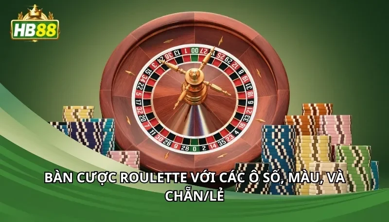 Bàn cược Roulette với các ô số, màu, và chẵn/lẻ