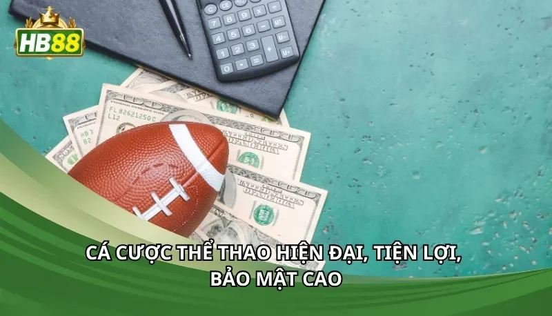 Cá cược thể thao hiện đại, tiện lợi, bảo mật cao