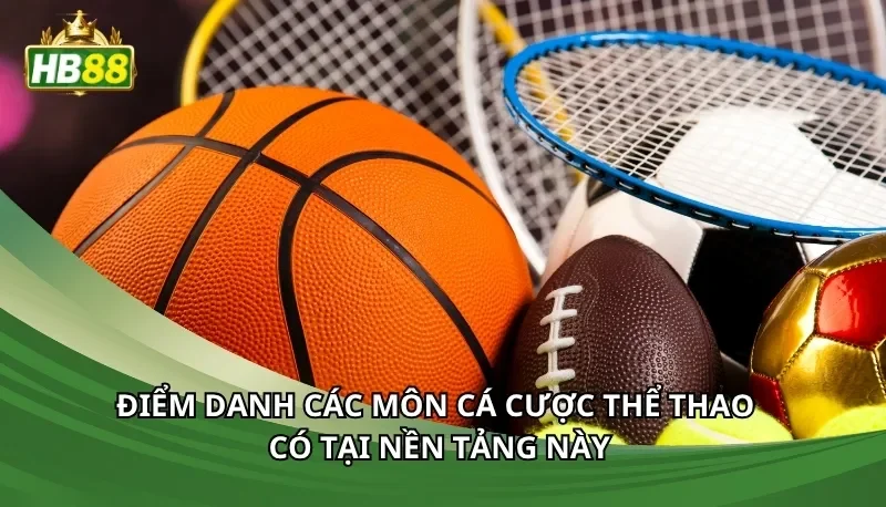 Điểm danh các môn cá cược thể thao có tại nền tảng này
