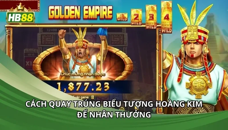 Cách quay trúng biểu tượng hoàng kim để nhân thưởng