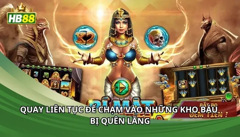 Quay liên tục để chạm vào những kho báu bị quên lãng