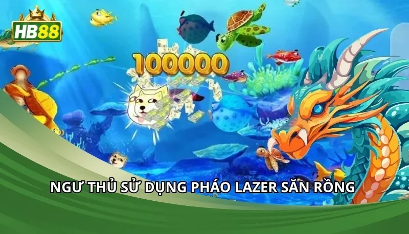 Ngư thủ sử dụng pháo lazer săn rồng