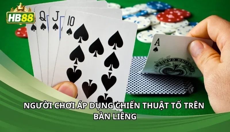 Người chơi áp dụng chiến thuật tố trên bàn Liêng