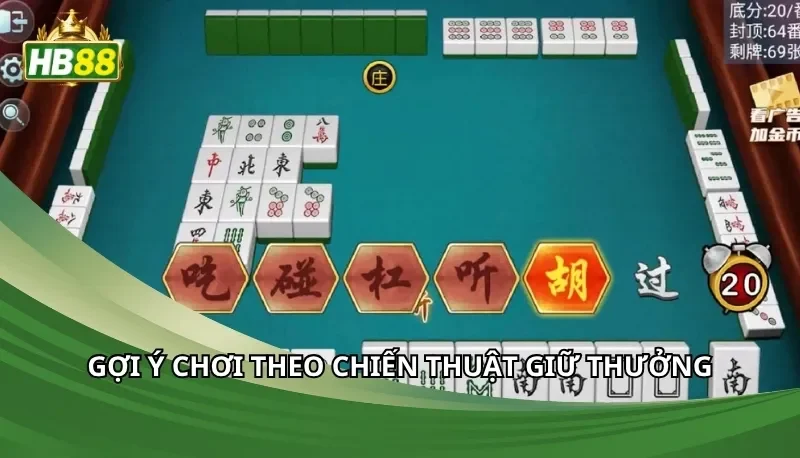 Gợi ý chơi theo chiến thuật giữ thưởng