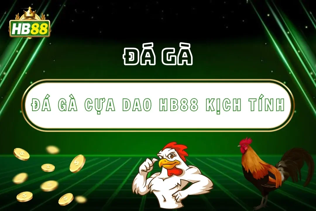 Đá Gà Cựa Dao Hb88