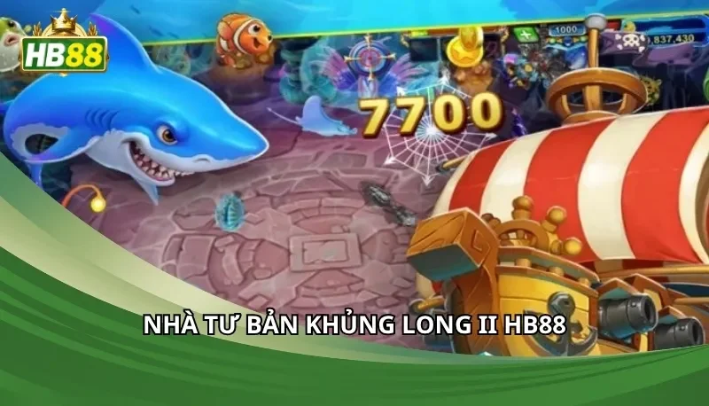 Nhà tư bản khủng long II Hb88