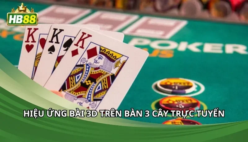 Hiệu ứng bài 3D trên bàn 3 cây trực tuyến