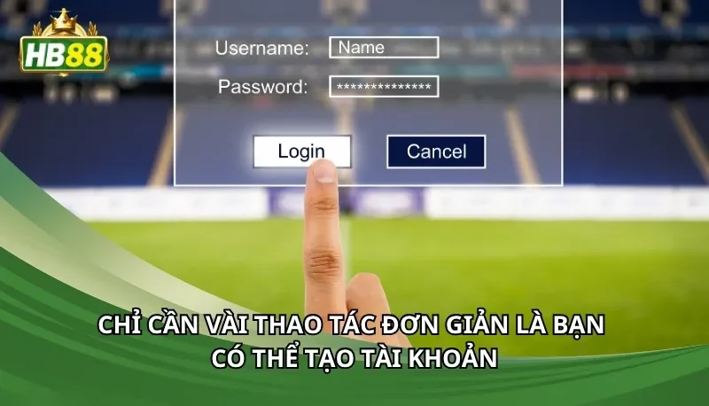 Chỉ cần vài thao tác đơn giản là bạn có thể tạo tài khoản