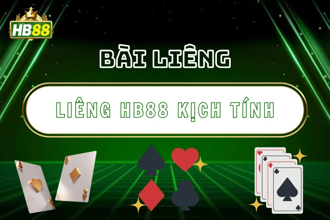 Liêng Hb88 – Trải Nghiệm Game Bài Ba Lá Việt Nam Kịch Tính 
