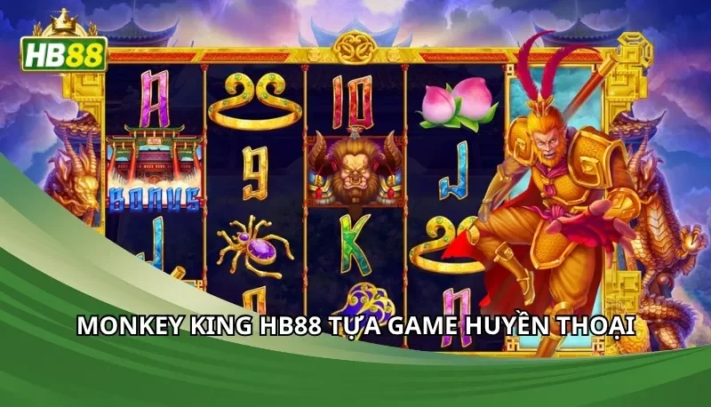 Monkey King Hb88 tựa game huyền thoại