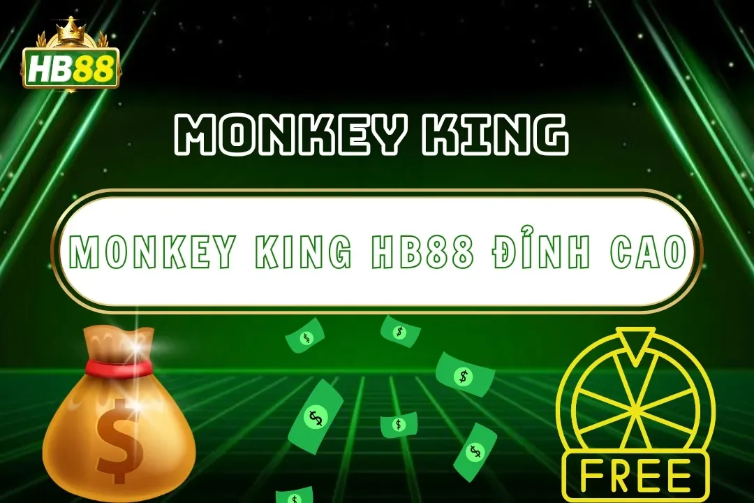 Monkey King Hb88 – Slot Huyền Thoại Tôn Ngộ Không Đỉnh Cao