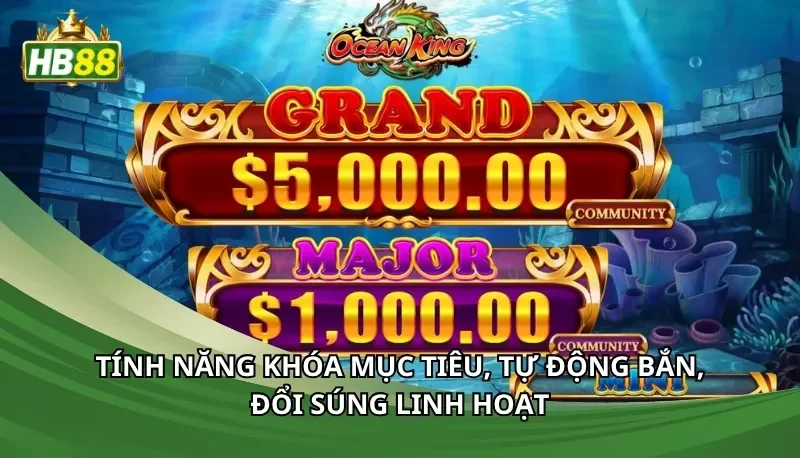 Tính năng khóa mục tiêu, tự động bắn, đổi súng linh hoạt