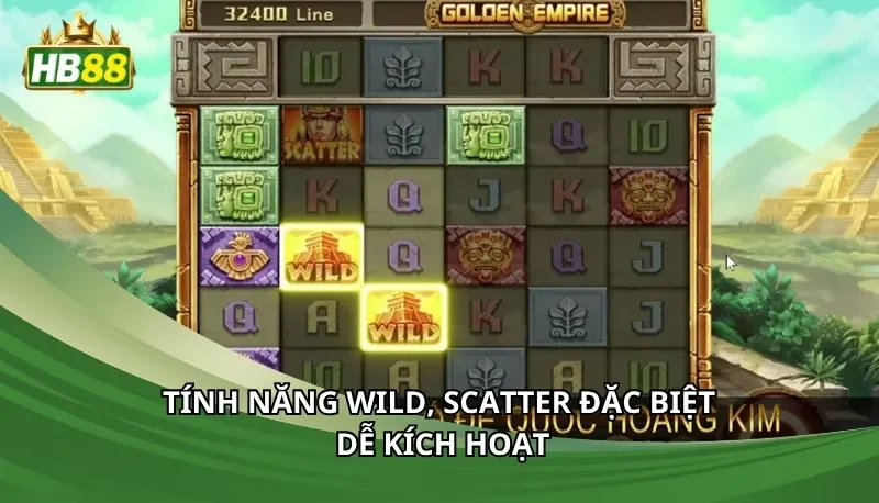Tính năng Wild, Scatter đặc biệt dễ kích hoạt