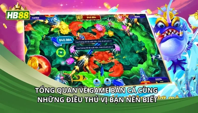 Tổng quan về game bắn cá cùng những điều thú vị bạn nên biết