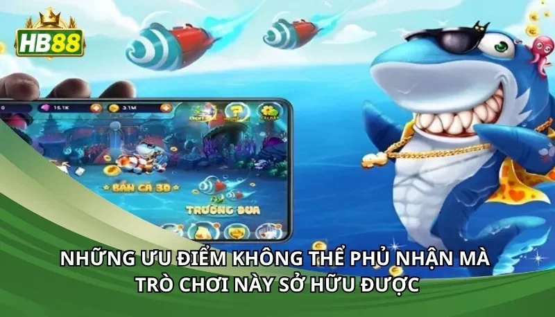 Những ưu điểm không thể phủ nhận mà trò chơi này sở hữu được